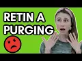 Purging peeling with Retin A Dr Dray