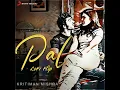 Pal (Lofi Flip) - Kritiman Mishra, Arijit Singh, Shreya Ghoshal & Javed - Mohsin