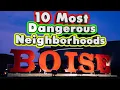 10 Most Dangerous Neighborhoods in Boise Idaho