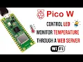 Raspberry Pi Pico W - Control LED and Monitor Temperature Through a Web Server
