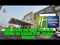 Walk Around and Room Tour of the Holiday Inn Express in Mt Sterling Kentucky