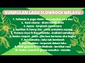 Lagu Kumpulan Lagu SLOWROCK Melayu - lagu melayu slowrock Indonesia