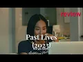 Past Lives 2023 A Poignant Tale of Love Destiny and Choices