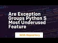 Are exception groups python s most underused feature