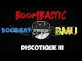 Download Lagu [BOOMBASTIC DISCOTIQUE III]  BOORCAY FULL 2K19 =BMU=