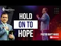 Hold on to Hope