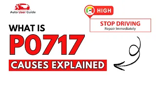 What is P0717 Engine Error Code Causes Explained