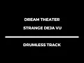 Dream Theater - Strange Deja Vu (drumless)