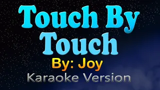 TOUCH BY TOUCH - Joy (Karaoke Version)