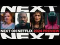 NEXT ON NETFLIX 2024: The Series \u0026 Films Preview