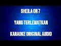 Download Lagu SHEILA ON 7 - YANG TERLEWATKAN - KARAOKE ORIGINAL AUDIO