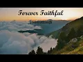 Download Lagu Forever Faithful by Lifebreakthrough