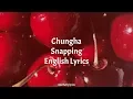 Download Lagu Snapping // Chungha English Lyrics