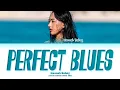 Lagu Hannah Bahng perfect blues Lyrics (Color Coded Lyrics)
