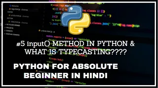 User Input in Python Use Of Type Casting Python for Absolute Beginner in Hindi