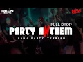 Download Lagu PARTY ANTHEM 🌴 LAGU PARTY TERBARU FULL DROP 2024 - Deon Excotic