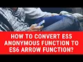 How to convert ES5 anonymous function to ES6 arrow function