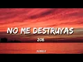 no me destruyas- zoé// letra
