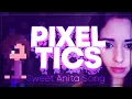 Download Lagu 🎵 PIXEL TICS (Sweet Anita Music Video) 🎵