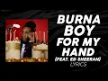 Download Lagu Burna Boy, Ed Sheeran – For My Hand (LYRICS)
