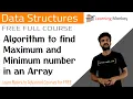 Algorithm to find Maximum and Minimum number in an Array Lesson 17 Data Structures