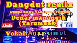 Download special galery mr.morgan live || Denai manangih || dangdut house remix MP3