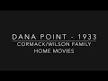 Dana Point Home Movies - 1933