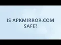 Is apkmirror com safe