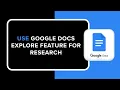 HOW TO USE GOOGLE DOCS EXPLORE FEATURE FOR RESEARCH
