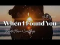Lagu When I Found You - Heartfelt Love Song | Original Adult Contemporary Ballad 2025 | Lyrics