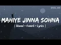 Download Lagu Mahiye Jinna Sohna [ Slowed + reverb + lyrics ]- Darshan Raval