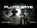 FLUTE WAVE- Calvin De General & HITBOSS SA (OFFICIAL MUSIC)