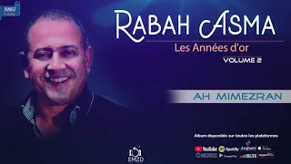 RABAH ASMA 2013 VOL 2 Les Années D Or Ah Mimezran OFFICIAL AUDIO 