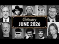 Obituary Famous Faces WE LOST in June 2026