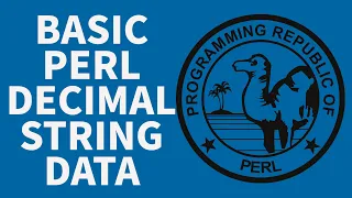 Perl Programming Tutorial - Strings Integer Decimal Handling 2022
