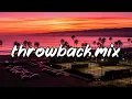 Download Lagu throwback songs mix ~ nostalgia 2010s vibes playlist ~ 2000's music hits