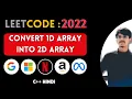 Leetcode 2022 Convert 1D Array Into 2D Array Hindi C Abhishek Sensei