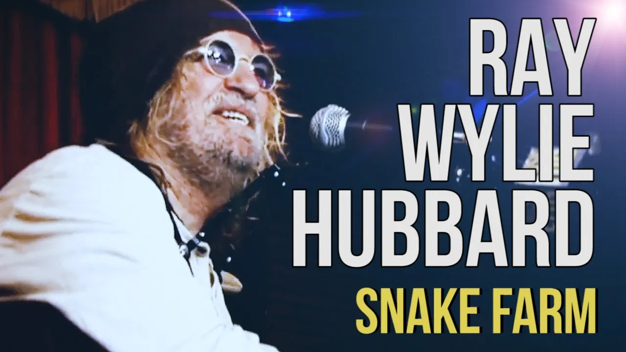 Ray Wylie Hubbard "Snake Farm" Ray Wylie Hubbard "Snake Farm"