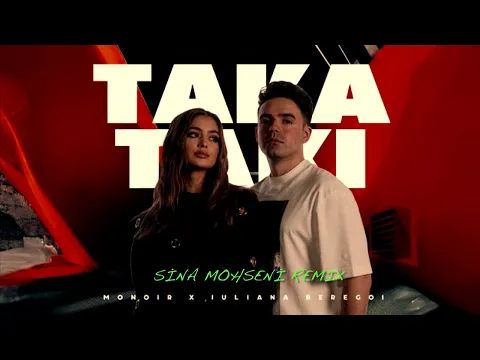 Download MP3 Monoir x Iuliana Beregoi - Taka Taki (Sina Mohseni Remix)