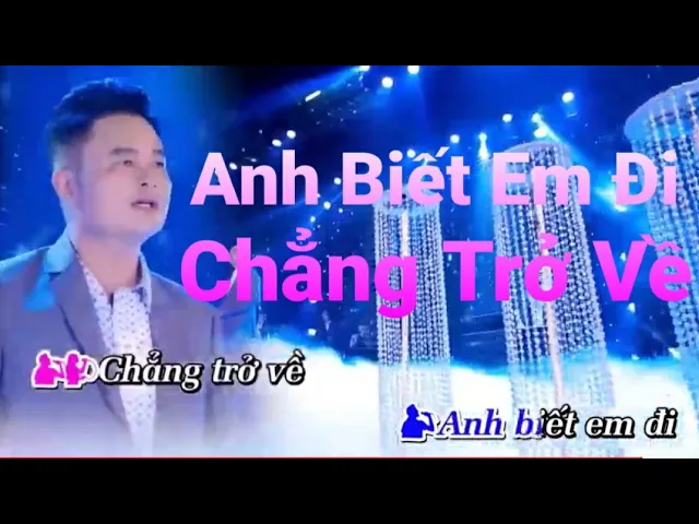 Anh biết em đi chẳng trở vê