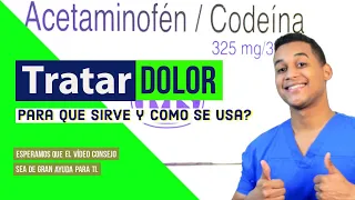 ACETAMINOPHEN WITH CODEINE what it is for Dose and How it is taken Pain