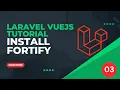 03 Install Fortify - Laravel VueJS Tutorial 2025