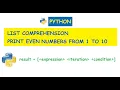 Python Print Even numbers form 1 to 10 using list comprehension