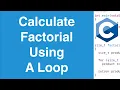 Calculate Factorial Using A Loop C Programming Example