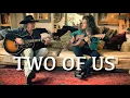 Download Lagu Two Of Us - The Beatles Full Cover with Dominique Cotten