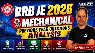 RRB JE 2026 || MECHANICAL || PREVIOUS YEAR QUESTIONS || ANALYSIS || BY KIRAN SIR