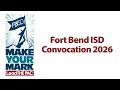 Fort Bend ISD Convocation 2026 - Make Your Mark