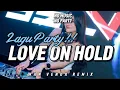 Lagu LAGU PARTY!!! DJ LOVE ON HOLD (WAN VENOX REMIX) BASSGANGGA 🔥