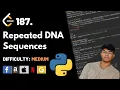 Repeated DNA Sequences Leet code 187 Theory explained Python code