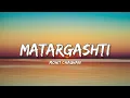 Matargashti - Mohit Chauhan (Lyrics) |Lyrical Bam Hindi
